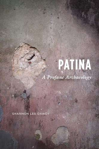 Patina: A Profane Archaeology