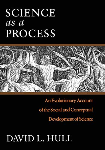 Science as a Process: An Evolutionary Account of the Social and Conceptual Development of Science (Science and Its Conceptual Foundations series)