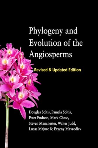 Phylogeny and Evolution of the Angiosperms: Revised and Updated Edition