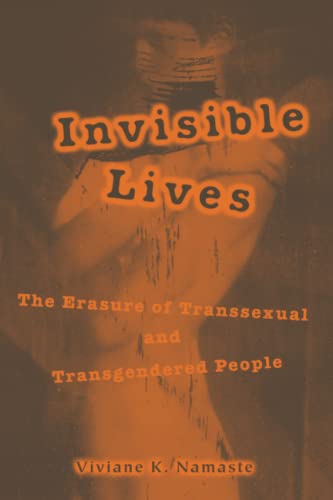 Invisible Lives: The Erasure of Transsexual and Transgendered People