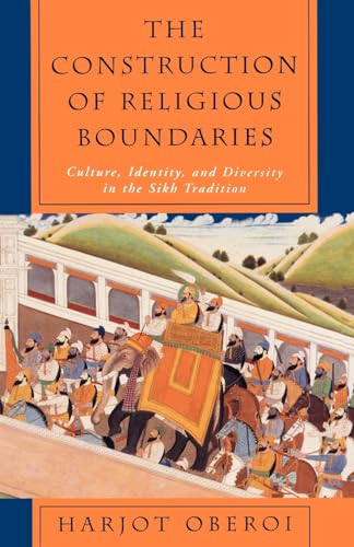 The Construction of Religious Boundaries: Culture, Identity, and Diversity in the Sikh Tradition