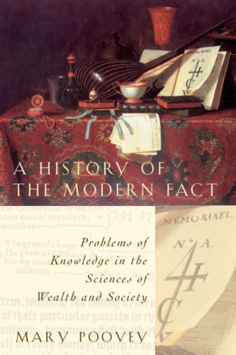 A History of the Modern Fact: Problems of Knowledge in the Sciences of Wealth and Society