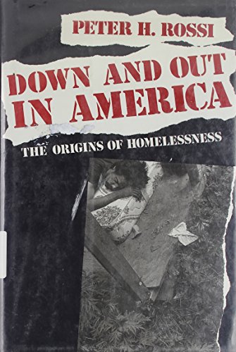 Down and Out in America: The Origins of Homelessness