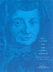 The Court Midwife (The Other Voice in Early Modern Europe)