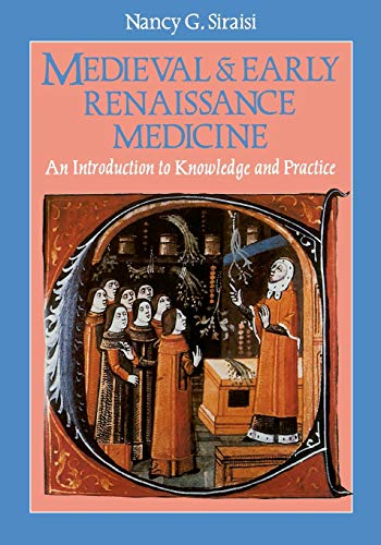 Medieval and Early Renaissance Medicine: An Introduction to Knowledge and Practice