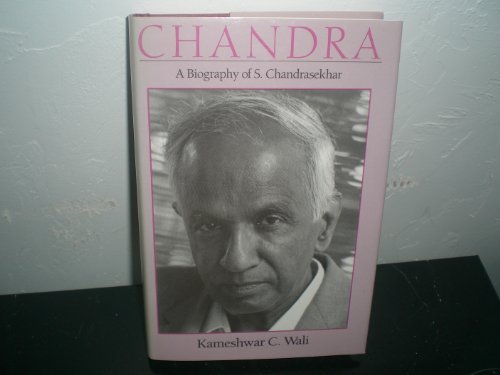 Chandra: A Biography of S. Chandrasekhar (Centennial Publications of the University of Chicago Press)