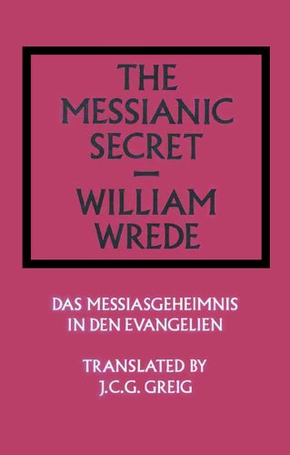 The Messianic Secret: Das Messiasgeheimnis in den Evangelien (Library of Theological Translations)