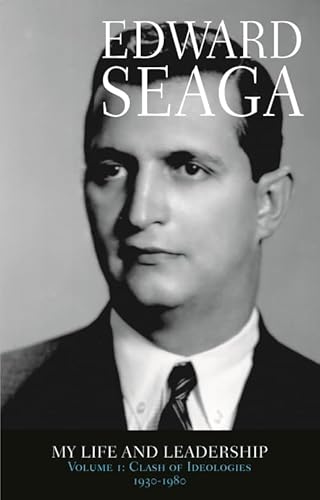 Edward Seaga: My Life and Leadership (Volume I: Clash of Ideologie