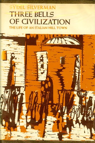 Three Bells of Civilization: The Life of an Italian Hill Town