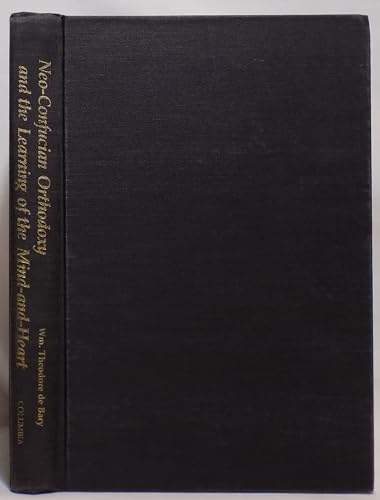 Neo-Confucian Orthodoxy and the Learning of the Mind-and-Heart (Neo-Confucian Studies)
