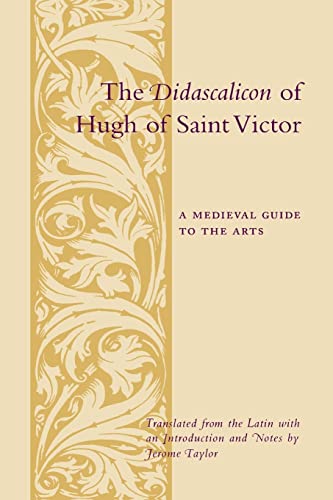 The Didascalicon of Hugh of Saint Victor: A Guide to the Arts