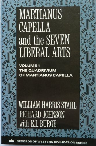 Martianus Capella and the Seven Liberal Arts: The Quadrivium of Martianus Capella, Latin Trad.