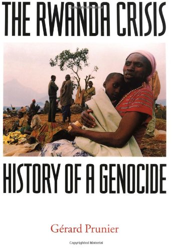 The Rwanda Crisis: History of a Genocide