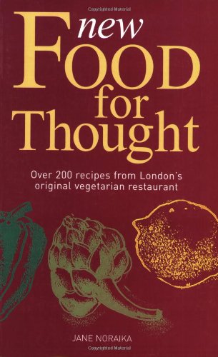 New Food for Thought: Over 200 Recipes from London's Original Vegetarian Restaurant