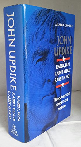 A Rabbit Omnibus (Rabbit, Run; Rabbit Redux; Rabbit Is Rich)