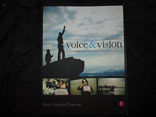 Voice & Vision: A Creative Approach to Narrative Filmmaking