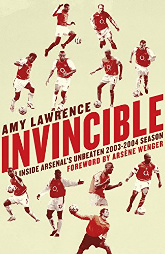 Invincible: Inside Arsenal's Unbeaten 2003-2004 Season