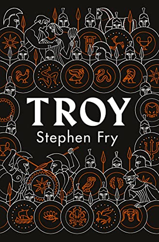 Troy: Our Greatest Story Retold (Stephen Fry's Greek Myths)