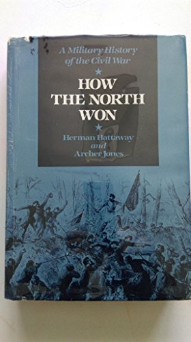 How the North Won: A Military History of the Civil War