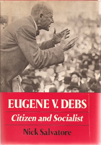 Eugene V. Debs: Citizen and Socialist (Working Class in American History)