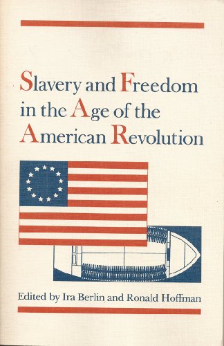Slavery and Freedom in the Age of the American Revolution