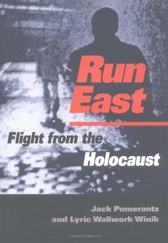 Run East: FLIGHT FROM THE HOLOCAUST