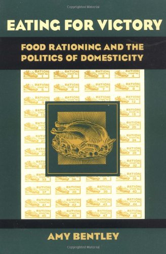 Eating for Victory: Food Rationing and the Politics of Domesticity