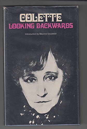 LOOKING BACKWARDS. Introduction by Maurice Goudeket. Translated by David Le Vay.
