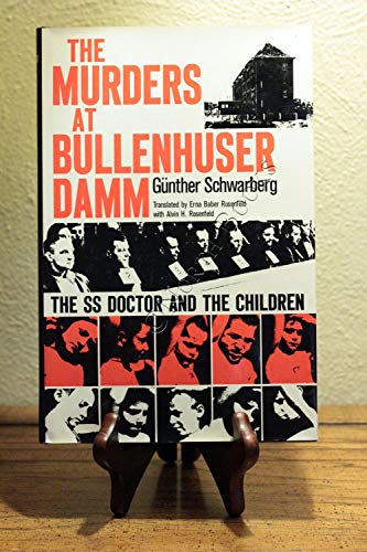 The Murders at Bullenhuser Damm: The SS Doctor and the Children (English and German Edition)