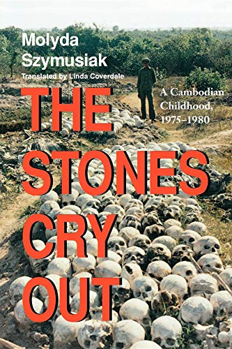 The Stones Cry Out: A Cambodian Childhood, 1975-1980