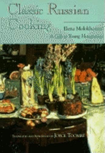 Classic Russian Cooking: Elena Molokhovets' a Gift to Young Housewives (Indiana-Michigan Series in Russian and East European Studies)