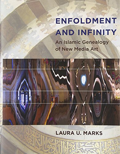 Enfoldment and Infinity: An Islamic Genealogy of New Media Art (Leonardo Books)