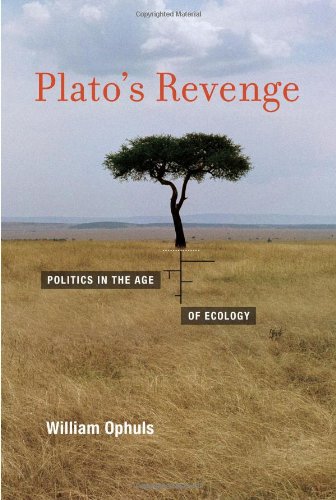 Plato's Revenge: Politics in the Age of Ecology