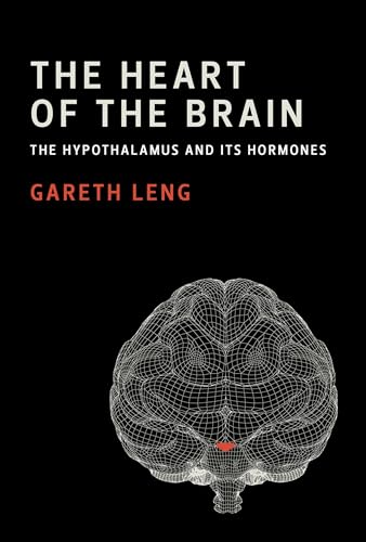 The Heart of the Brain: The Hypothalamus and Its Hormones