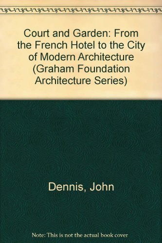Court and Garden: From the French Hotel to the City of Modern Architecture