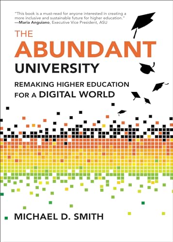 The Abundant University: Remaking Higher Education for a Digital World