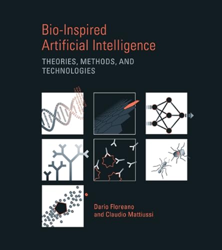 Bio-Inspired Artificial Intelligence: Theories, Methods, and Technologies (Intelligent Robotics and Autonomous Agents)