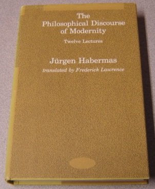 The Philosophical Discourse of Modernity: Twelve Lectures (Studies in Contemporary German Social Thought)