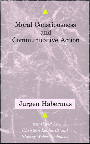 Moral Consciousness and Communicative Action (Studies in Contemporary German Social Thought)