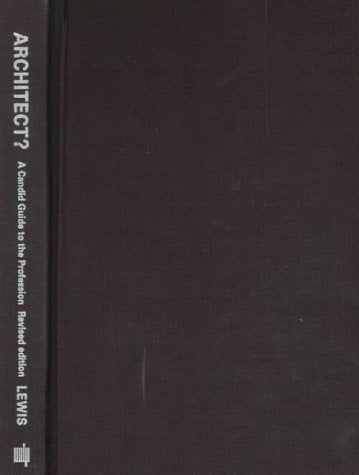 Architect?: A Candid Guide to the Profession, Revised Edition