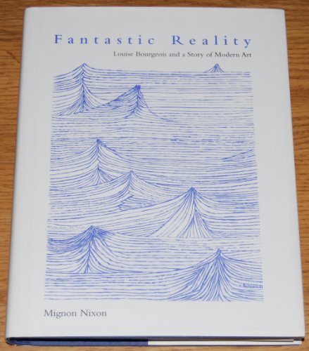 Fantastic Reality: Louise Bourgeois And A Story Of Modern Art