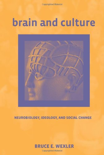 Brain and Culture: Neurobiology, Ideology, and Social Change (A Bradford Book)