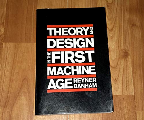 Theory and Design in the First Machine Age, 2nd Edition