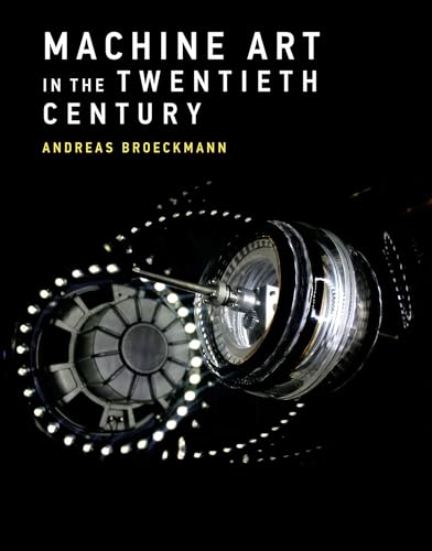 Cover of Machine Art in the Twentieth Century (Leonardo) by Broeckmann, Andreas, paperback Book