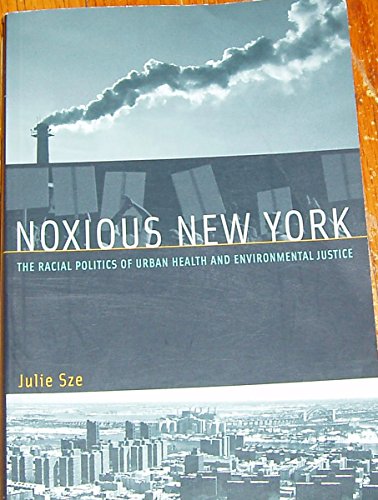 Noxious New York: The Racial Politics of Urban Health And Environmental Justice (Urban And Industrial Environments)