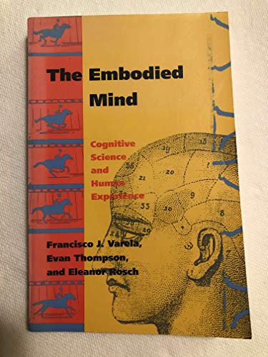 Cover of The Embodied Mind: Cognitive Science and Human Experience by Francisco J. Varela, paperback Book