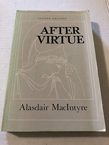 After Virtue: A Study in Moral Theory, Second Edition