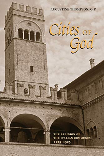 Cities of God: The Religion of the Italian Communes, 1125–1325