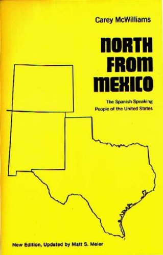 North from Mexico: The Spanish-Speaking People of the United States (Contributions in American History)