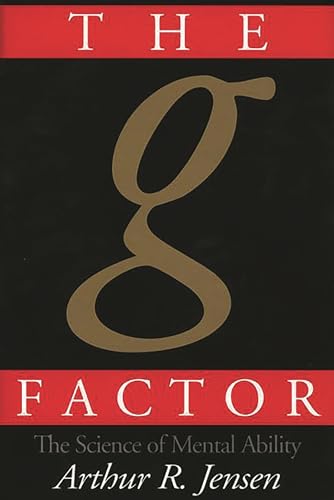 The g Factor: The Science of Mental Ability (Human Evolution, Behavior, and Intelligence)